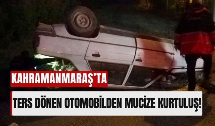 Kahramanmaraş'ta Korkutan Kaza: Otomobil Ters Döndü, Sürücü Yaralı!