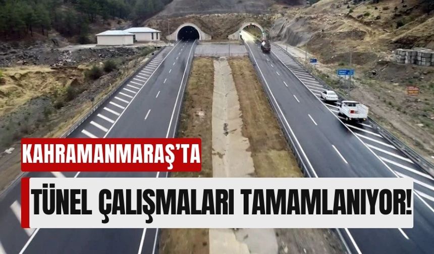 Kahramanmaraş-Göksun Tüneli 7 Kasım’da Ulaşıma Açılıyor!