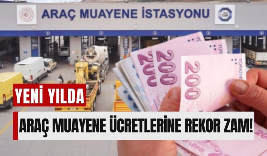 Araç Muayene Ücretlerinde Rekor Artış: Yeni Yılda Yüzde 43,93 Zam!