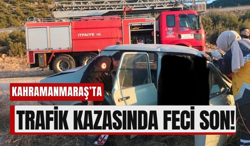 Kahramanmaraş Pazarcık’ta Trafik Kazası Can Aldı!