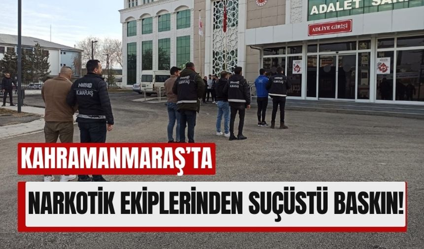 Kahramanmaraş'ta Uyuşturucu Ticareti Operasyonu: 4 Tutuklama!