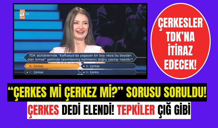 Çerkes yarışmacı Çerkes dedi elendi! TDK Çerkez dedi