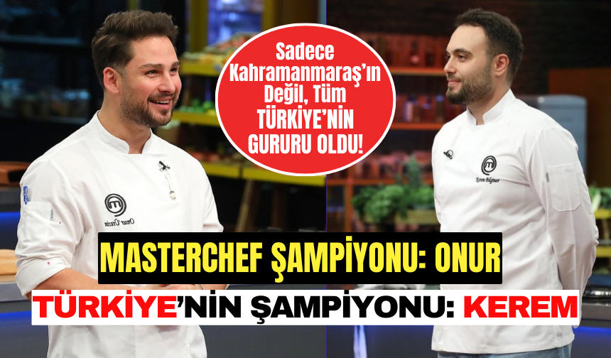 Masterchef Şampiyonu Onur! Gönüllerin Şampiyonu Kerem