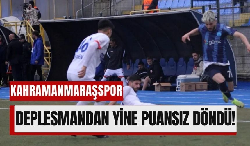 Deplasmanda Hüsran: Kahramanmaraşspor’un Galibiyet Hasreti Sürüyor!