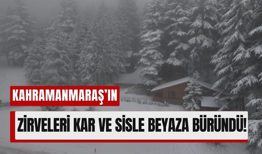 Kahramanmaraş’ın Yüksek Kesimlerinde Efsanevi Kar Manzarası