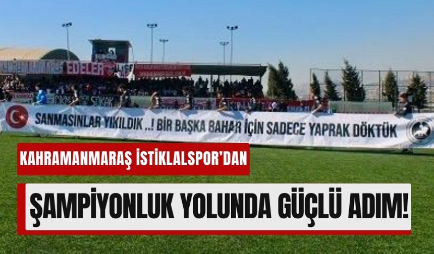 Kahramanmaraş İstiklalspor 3 Puanı Kaptı, Zirve Takibini Sürdürdü!