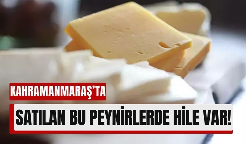 Bakanlık Duyurdu: Kahramanmaraş'ta Hileli Peynir Skandalı!