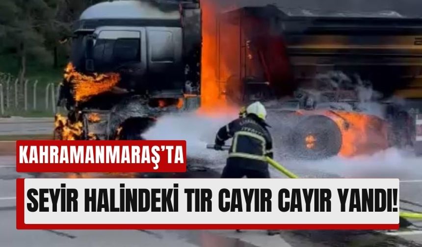 Kahramanmaraş’ta Motor Kısmı Alev Alan Tır Kullanılamaz Hale Geldi!