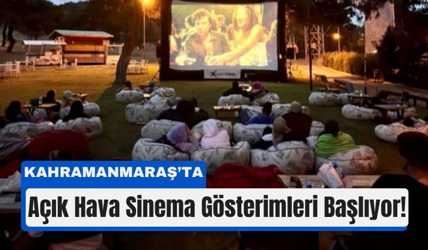 Kahramanmaraş’ta Sinema Keyfi Sokağa Taşınıyor!