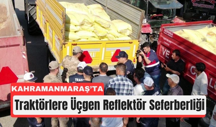 Kahramanmaraş’ta Traktör Kazalarına Karşı Reflektör Önlemi