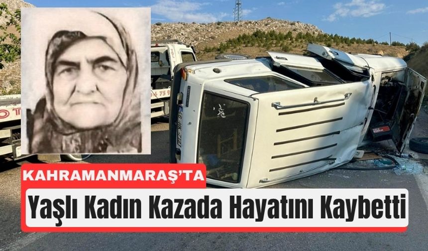 Kahramanmaraş'ta Yaşlı Çifti Ölüm Ayırdı!