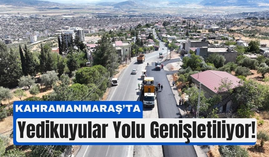 Kahramanmaraş Yedikuyular Yolunda Asfalt Seferberliği