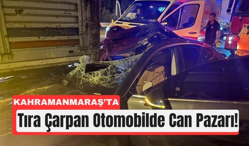 Kahramanmaraş’ta Otomobil Tırla Çarpıştı: 1’i Ağır 3 Yaralı!