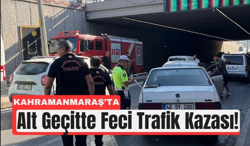 Kahramanmaraş’ta Alt Geçitte Kafa Kafaya Çarpışma!