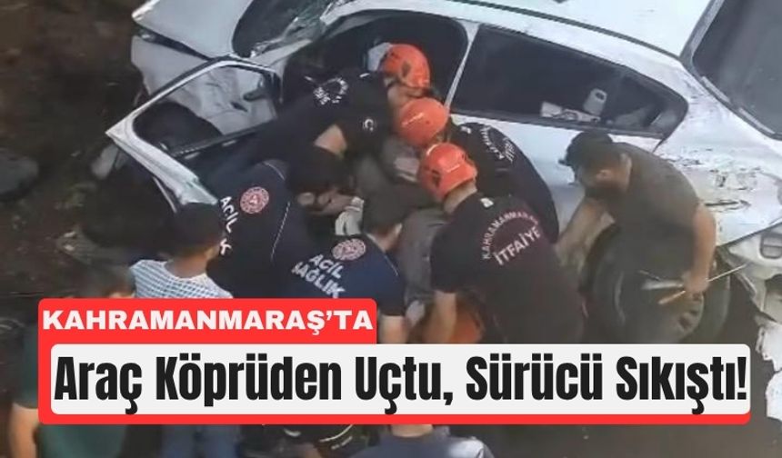 Kahramanmaraş’ta Kamyonla Çarpıştı, Köprüden Uçtu!