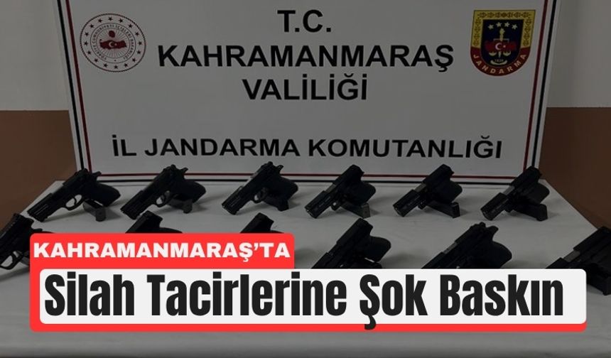 Kahramanmaraş’ta Silah Operasyonu: 12 Tabanca Ele Geçti!