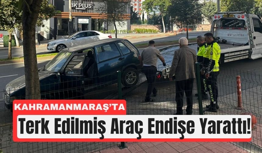 Kahramanmaraş’ta Şüpheli Araç Alarmı