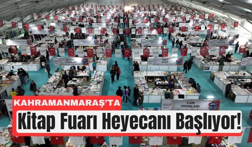 Kahramanmaraş 10. Uluslararası Kitap Fuarı 17 Ekim’de Başlıyor