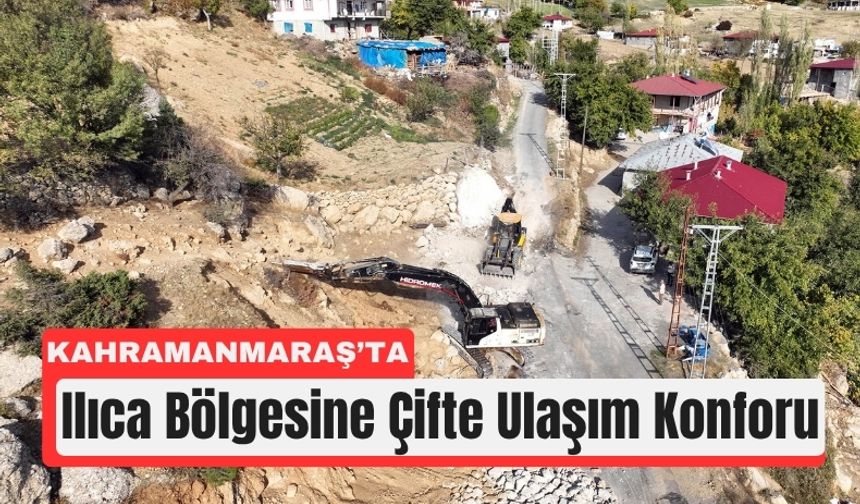 Kahramanmaraş Ilıca Yolunda Büyük Dönüşüm