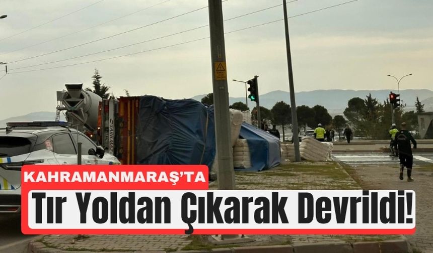 Kahramanmaraş’ta Balya Yüklü Tır Yan Yattı!