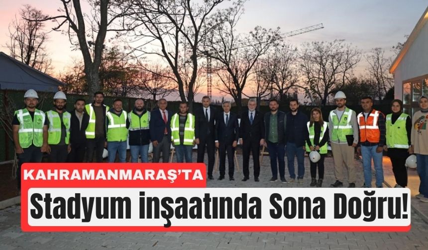 Kahramanmaraş’ın Yeni Stadyumu Yükseliyor