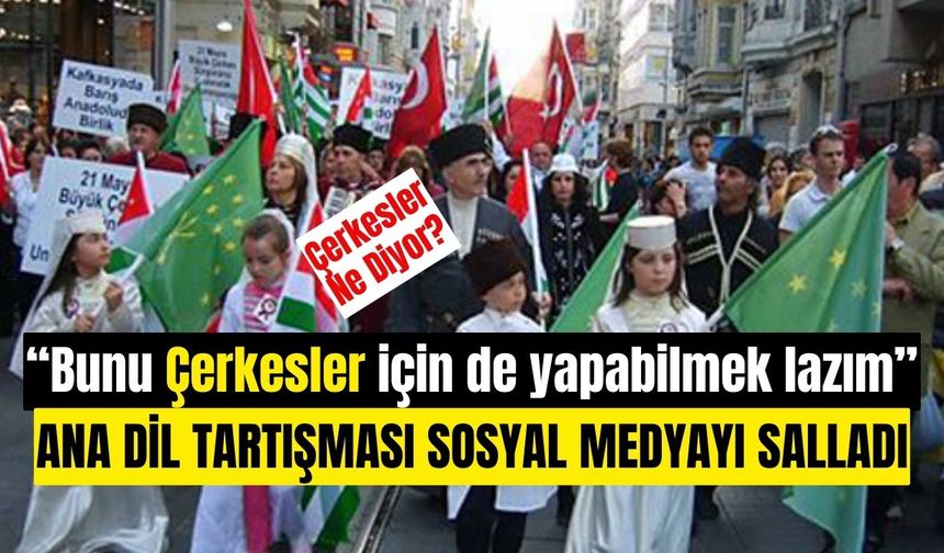 Çerkeslerden Çerkesler için anadilde eğitim tartışmasına tepki