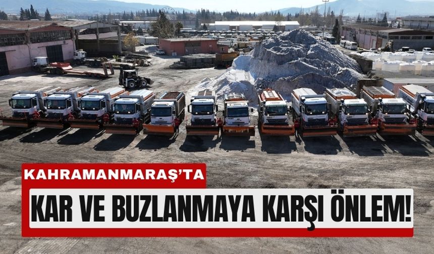 Kahramanmaraş’ta 222 İş Makinesiyle Karla Mücadele!