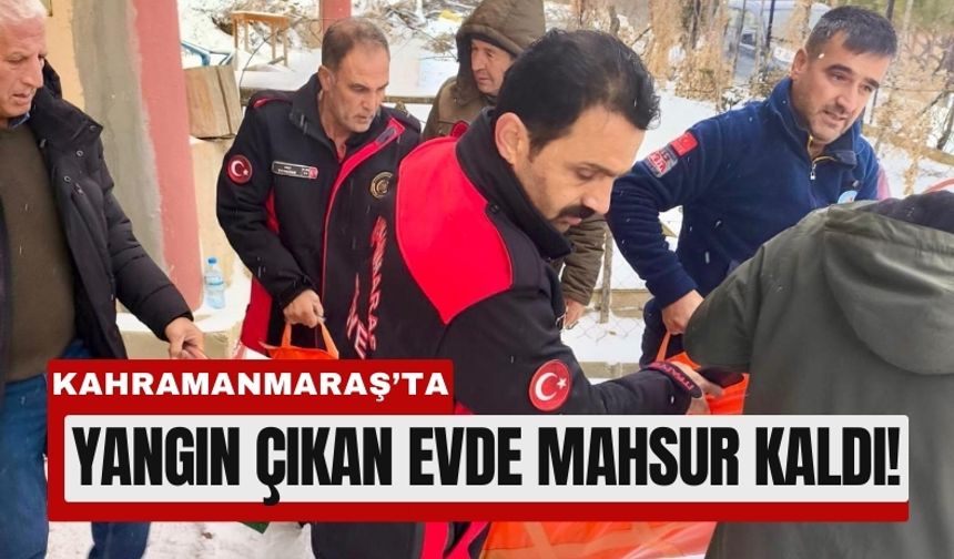 Kahramanmaraş'ta Dumanlar Arasında Kurtuluş!