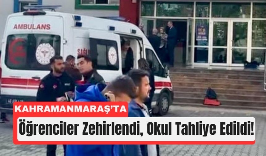 Kahramanmaraş'ta Okulda Gizemli Koku: Öğrenciler Zehirlendi