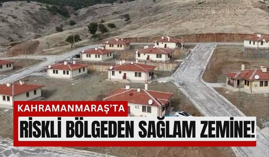 Kahramanmaraş'ta Fay Hattındaki Mahalle Taşındı