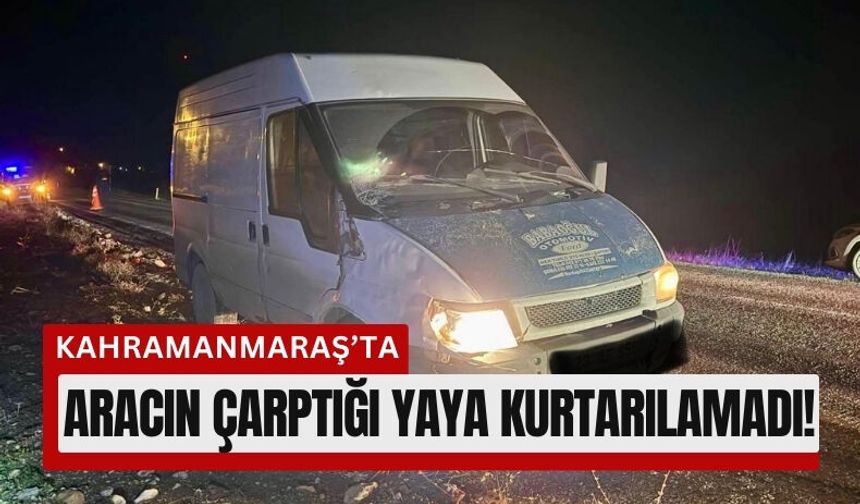 Kahramanmaraş’ta Yol Kenarında Yürüyen Yayaya Araç Çarptı!
