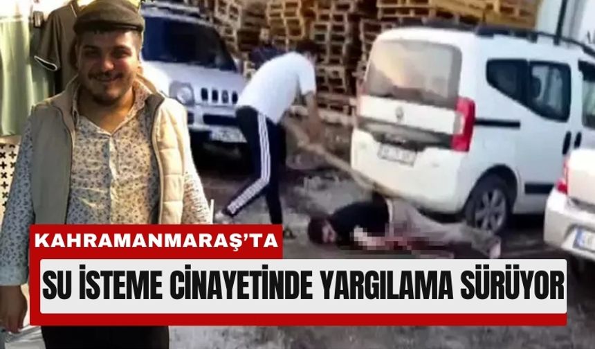 Kahramanmaraş’ta Vicdanları Yaralayan Olayın Yargısı Sürüyor
