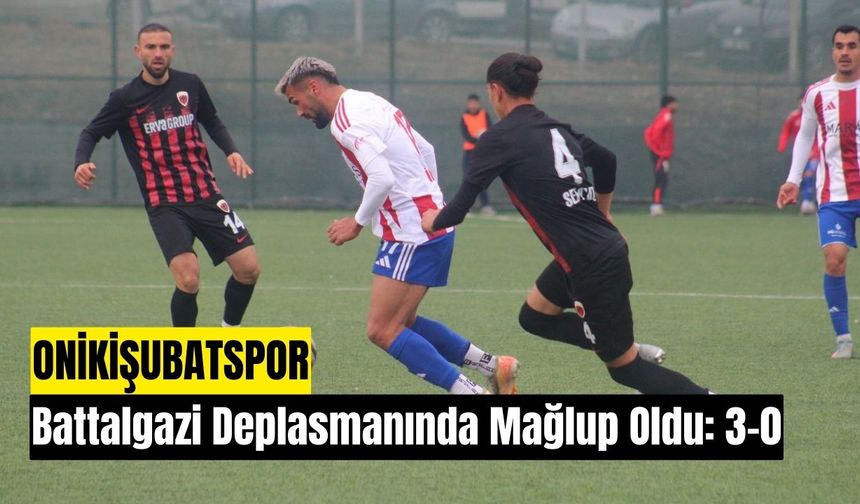 onikişubatspor, Battalgazi Deplasmanında Mağlup Oldu: 3-0