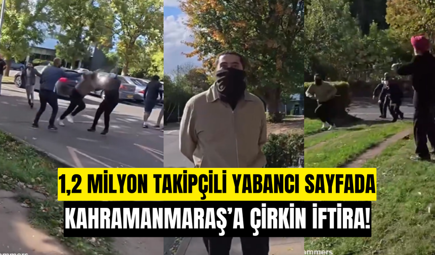 İngiltere’deki Saldırı Üzerinden Türklere ve Kahramanmaraşlılara İftira