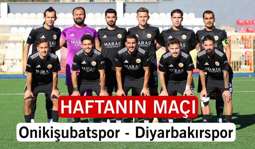 Kahramanmaraş’ta Haftanın Maçı: Onikişubatspor – Diyarbakırspor