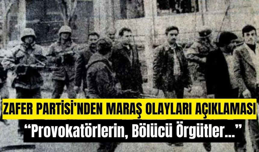 Zafer Partisi Ankara İl Başkanlığı’ndan Kahramanmaraş Olayları Açıklaması
