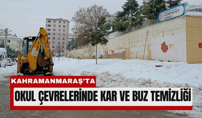 Kahramanmaraş’ta Okul Yollarında Kar ve Buz Temizliği