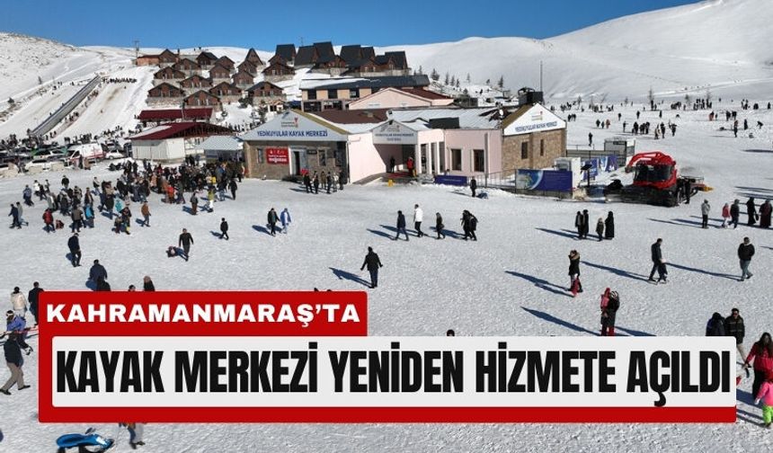 Kahramanmaraş’ta Yedikuyular Kapılarını Tekrar Açtı