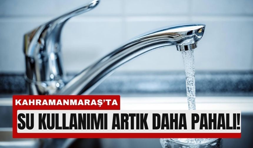 Kahramanmaraş’ta Suya Yeni Yıl Zammı