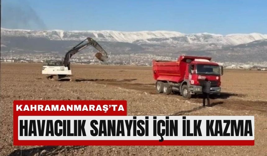 Kahramanmaraş Havacılık Projesi Resmen Başladı
