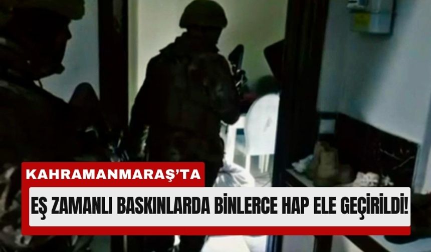 Kahramanmaraş’ta Zehir Tacirleri Çökertildi