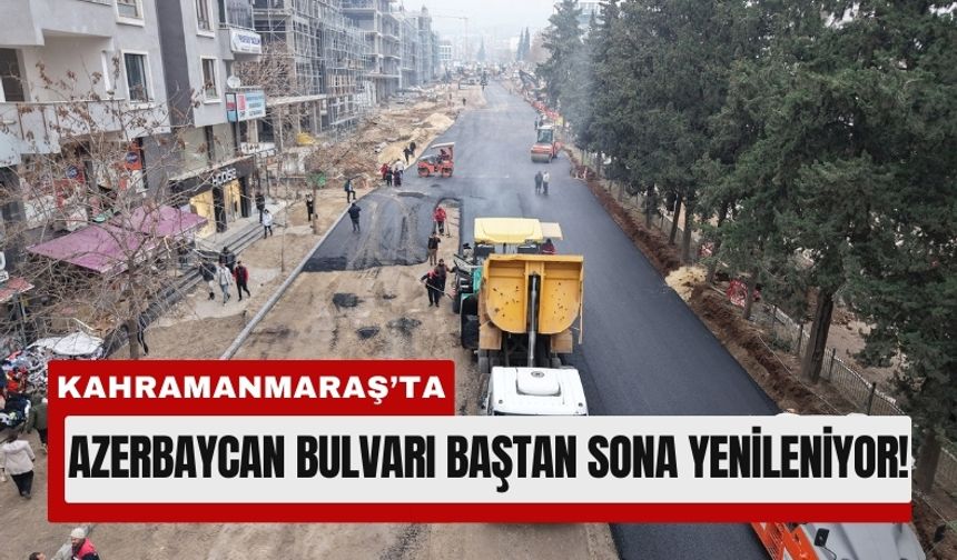 Kahramanmaraş Azerbaycan Bulvarı’nda Kapsamlı Yol Yenileme
