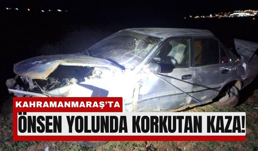Kahramanmaraş'ta Takla Atan Araçta Sürücü Sıkıştı