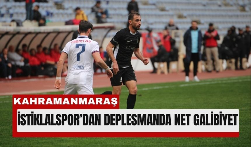 Kahramanmaraş İstiklalspor’dan Deplasmanda 6 Gollü Zafer!