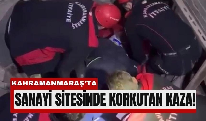 Kahramanmaraş'ta İş Yerinde Tehlikeli Anlar!