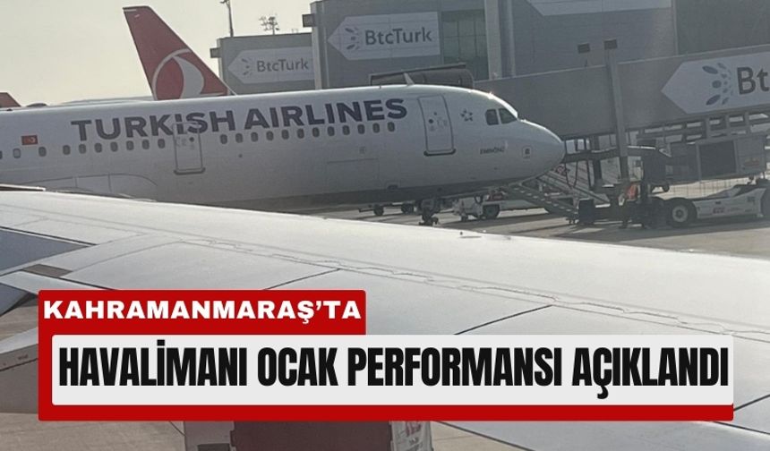 Kahramanmaraş’ta Ocak'ta 176 Uçuş Gerçekleşti