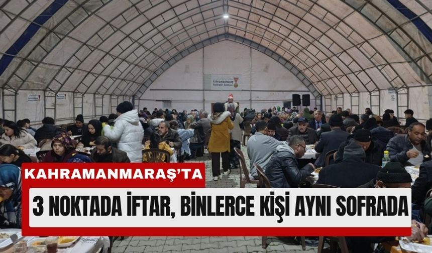 Kahramanmaraş’ta Ramazan’ın İlk Günü İftar Buluşması