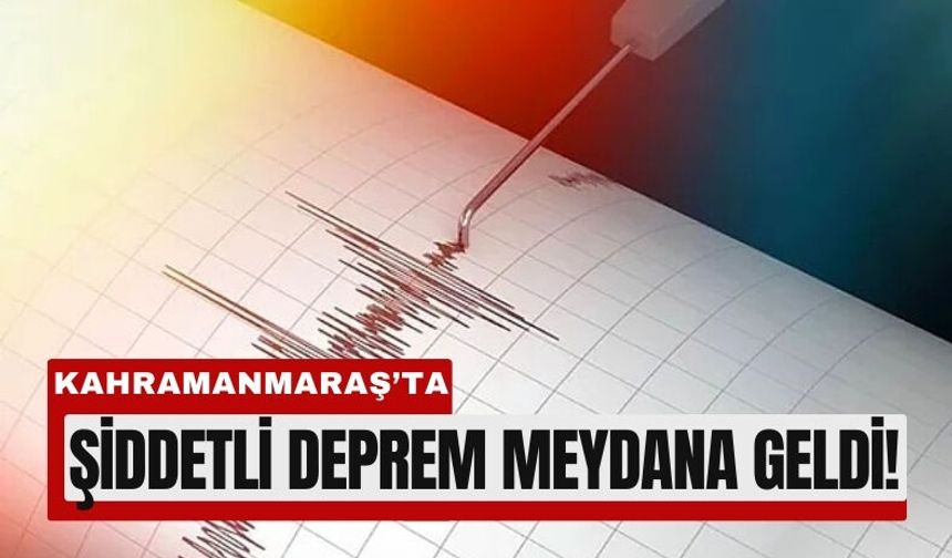 Kahramanmaraş'ta 4.7’lik Korkutan Deprem!