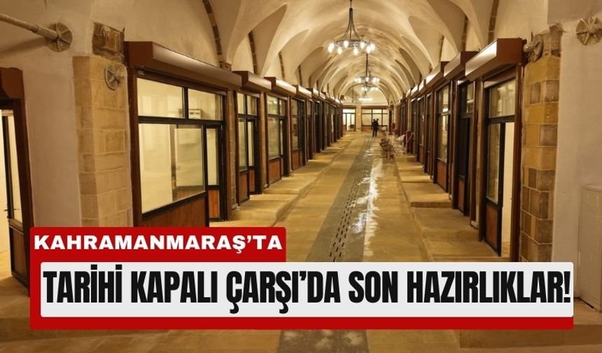 Kahramanmaraş'ta Tarihi Kapalı Çarşı’da Son Hazırlıklar