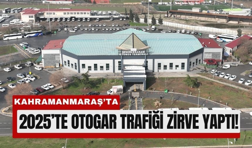 Kahramanmaraş’ta Terminalde Rekor Hareketlilik
